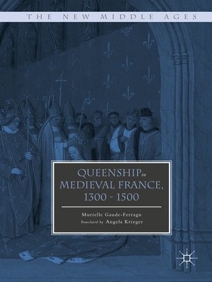 cover image of Queenship in Medieval France, 1300-1500